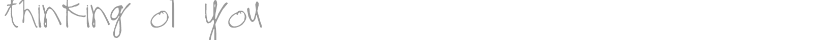 Thinking of You font preview