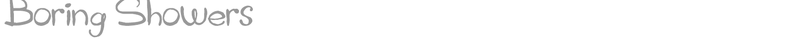 Boring Showers font preview