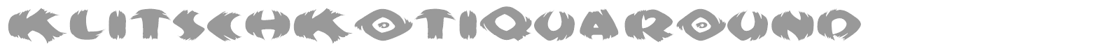 KlitschKOtiquaRound font preview