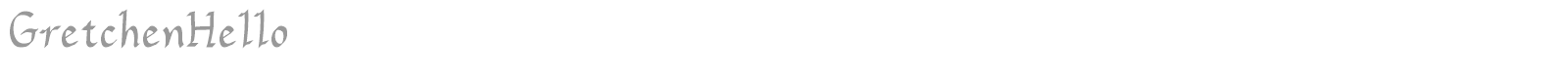 GretchenHello font preview