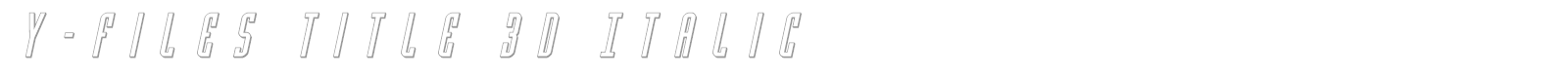 Y-Files Extra-Expanded Italic font preview