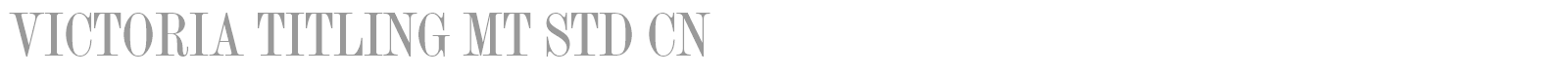 Victoria Titling MT Std font preview