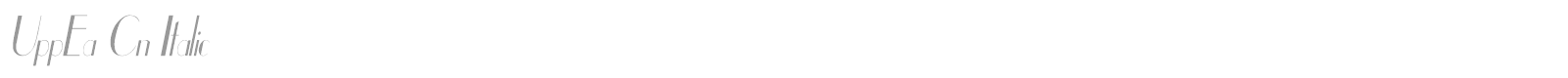 UppEa Cn Italic font preview
