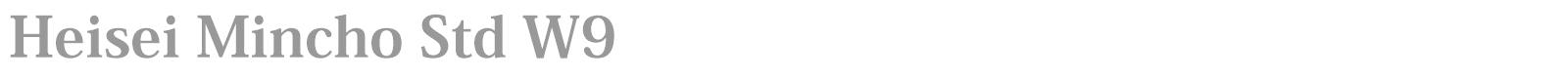 Heisei Mincho Std font preview