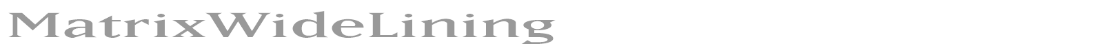 MatrixWideLining font preview