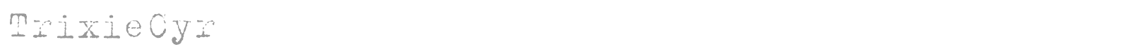 TrixieCyr font preview