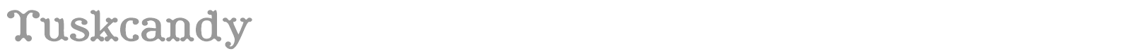 Tuskcandy font preview