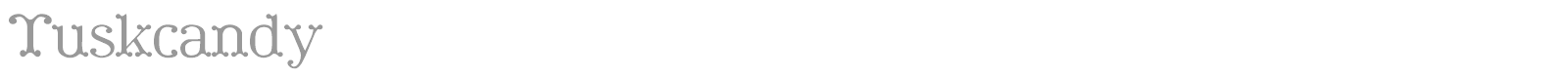 Tuskcandy font preview