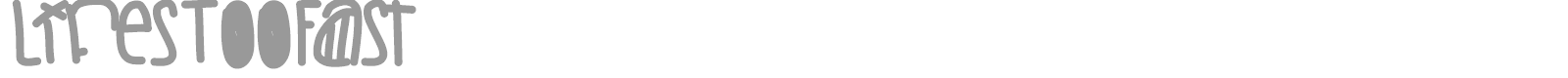 Lifes Too Fast font preview