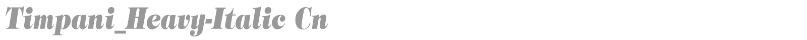 Timpani_Heavy-Italic Cn font preview