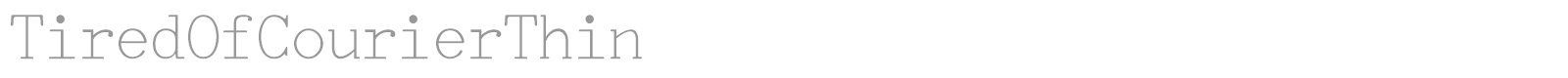 TiredOfCourier font preview