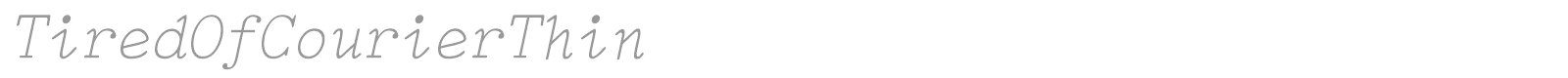 TiredOfCourier font preview