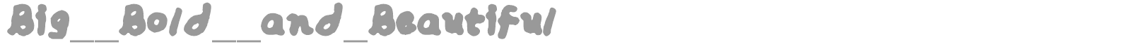 Big__Bold__and_Beautiful font preview