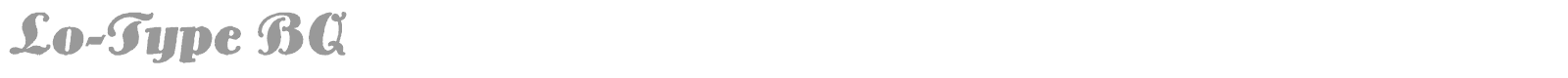 Lo-Type BQ font preview
