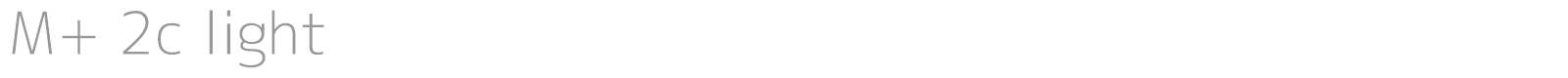 M+ 2c light font preview