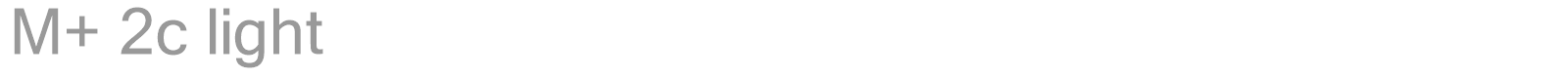 M+ 2c light font preview