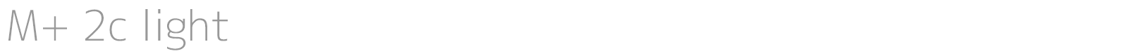 M+ 2c light font preview