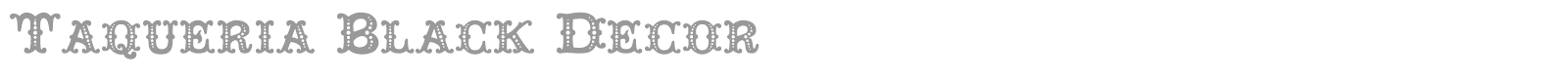 Taqueria Black Decor font preview