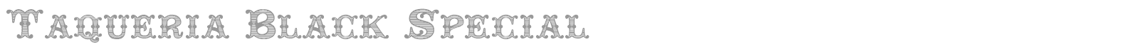 Taqueria Black Special font preview