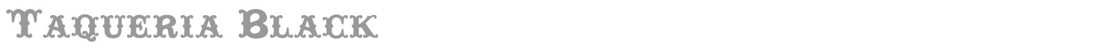 Taqueria Black font preview