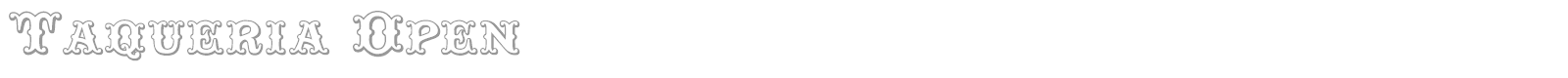 Taqueria Open font preview