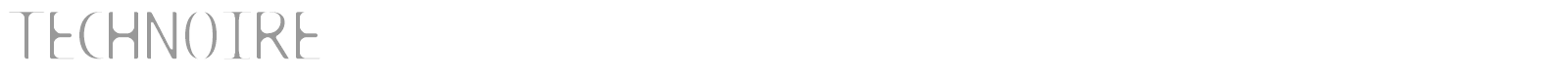 TECHNOIRE font preview