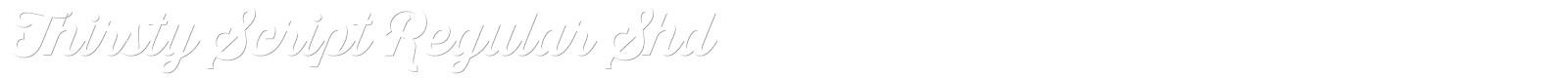 Thirsty Script Regular Shd font preview
