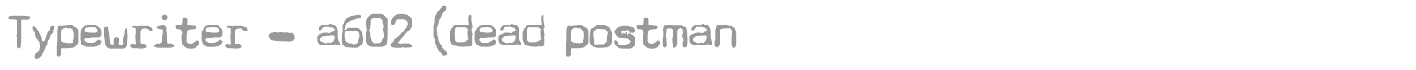 Typewriter A602 font preview