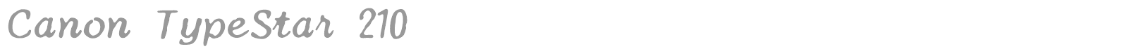Canon TypeStar 210 font preview