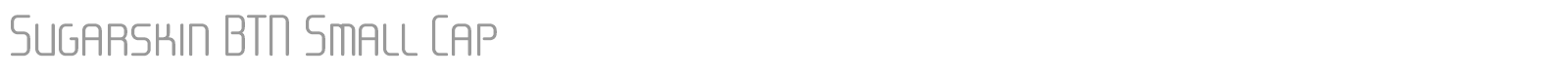 Sugarskin BTN Small Cap font preview