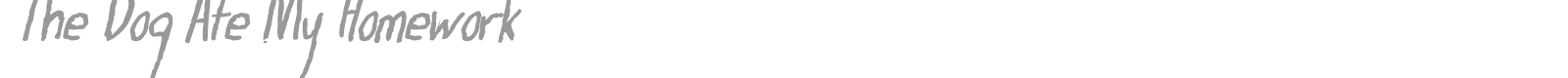 The Dog Ate My Homework Light font preview
