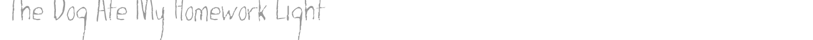 The Dog Ate My Homework Light font preview