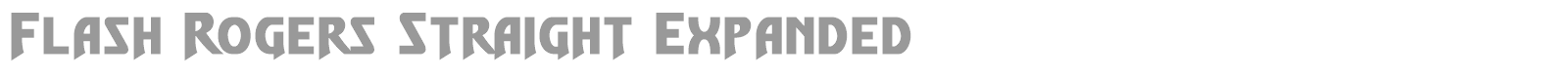 Flash Rogers Straight Expanded font preview