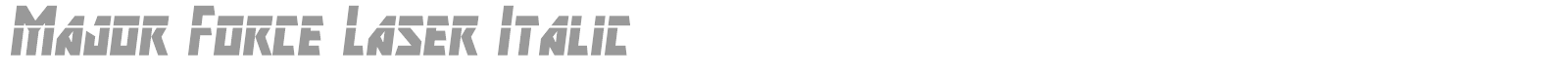 Major Force Laser Italic font preview