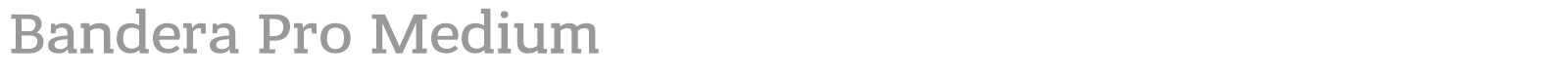 Bandera Pro Medium font preview