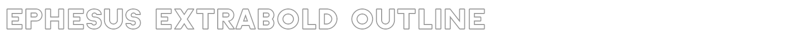 Ephesus extrabold outline font preview