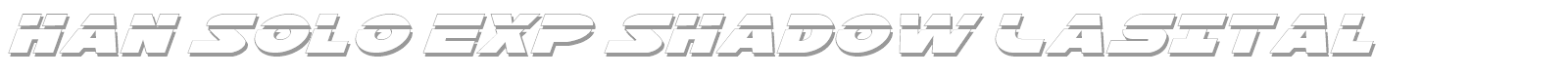 Han Solo Exp Shadow LasItal font preview