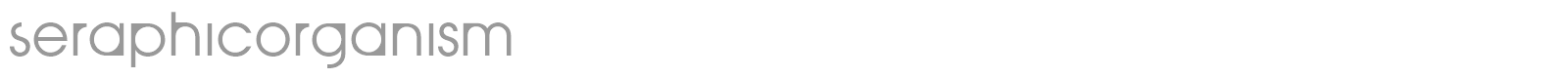 SeraphicOrganism font preview