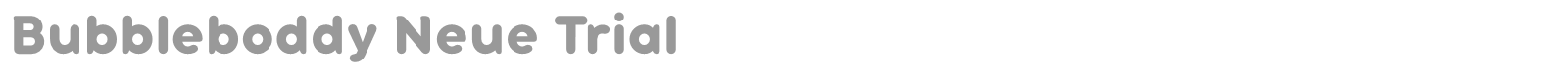 Bubbleboddy Neue Trial font preview