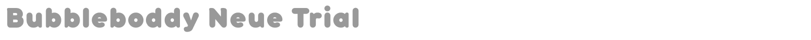 Bubbleboddy Neue Trial font preview