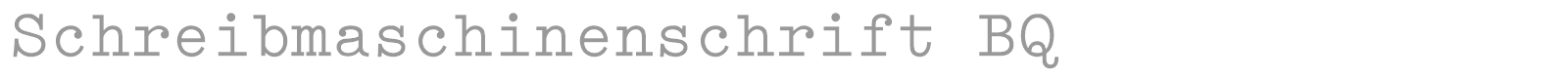 Schreibmaschinenschrift BQ font preview
