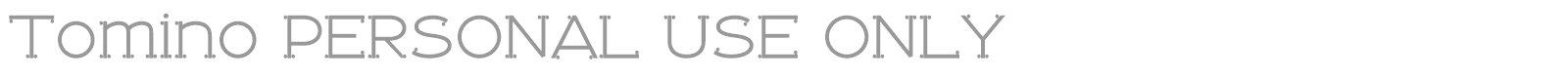 Tomino PERSONAL USE ONLY font preview