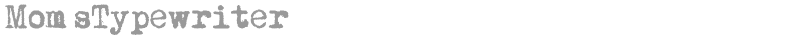 Moms Typewriter font preview