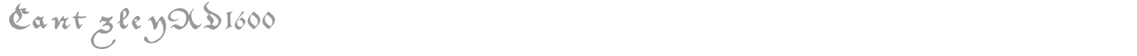 Cantzley AD1600 font preview