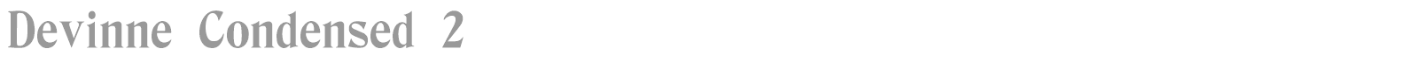 Devinne Condensed 2 font preview