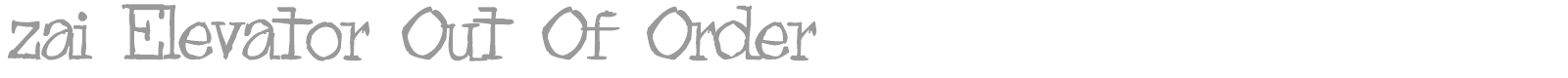 zai Elevator Out Of Order font preview