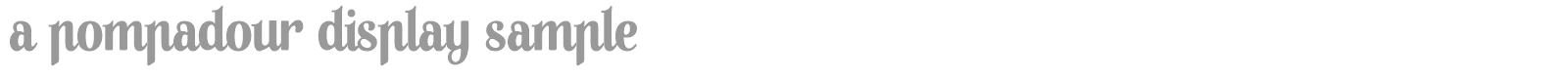 A Pompadour font preview
