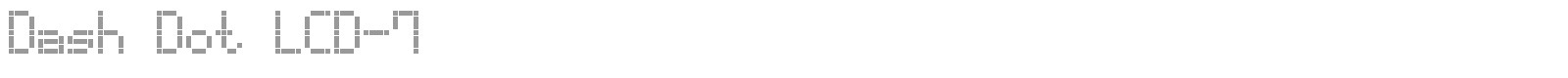 Dash Dot LCD 7 font preview