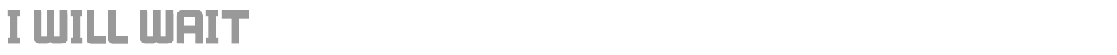 I Will Wait font preview