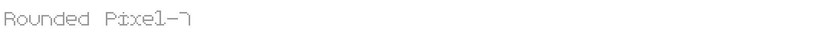Rounded Pixel 7 font preview
